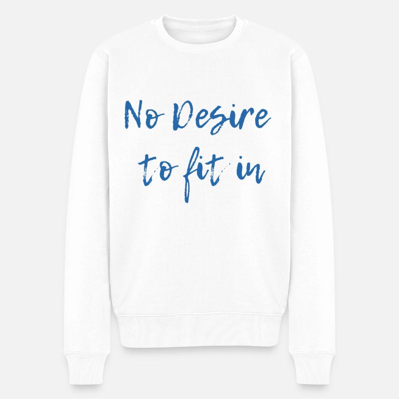 No Desire to fit in - Männer Premium Bio Pullover - Weiß