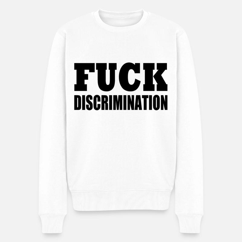Fuck discrimination - Männer Premium Bio Pullover - Weiß