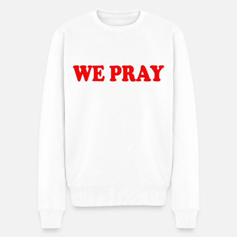 We pray - Pull Premium bio Homme - blanc