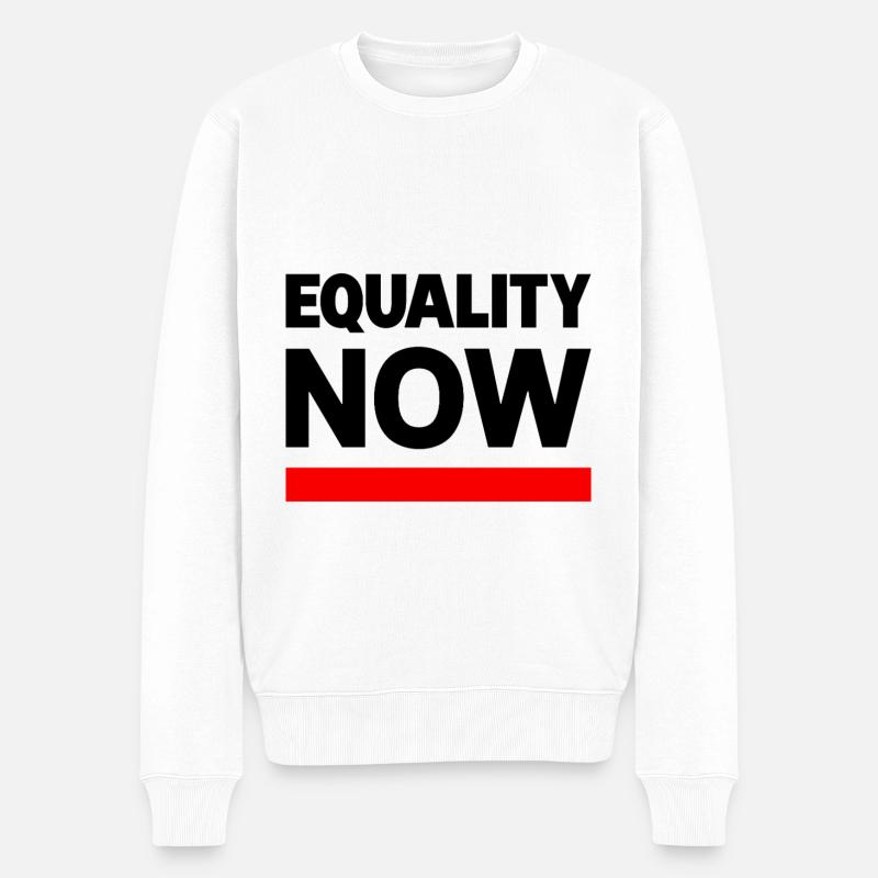 EQUALITY NOW Statement Spruch - Männer Premium Bio Pullover - Weiß