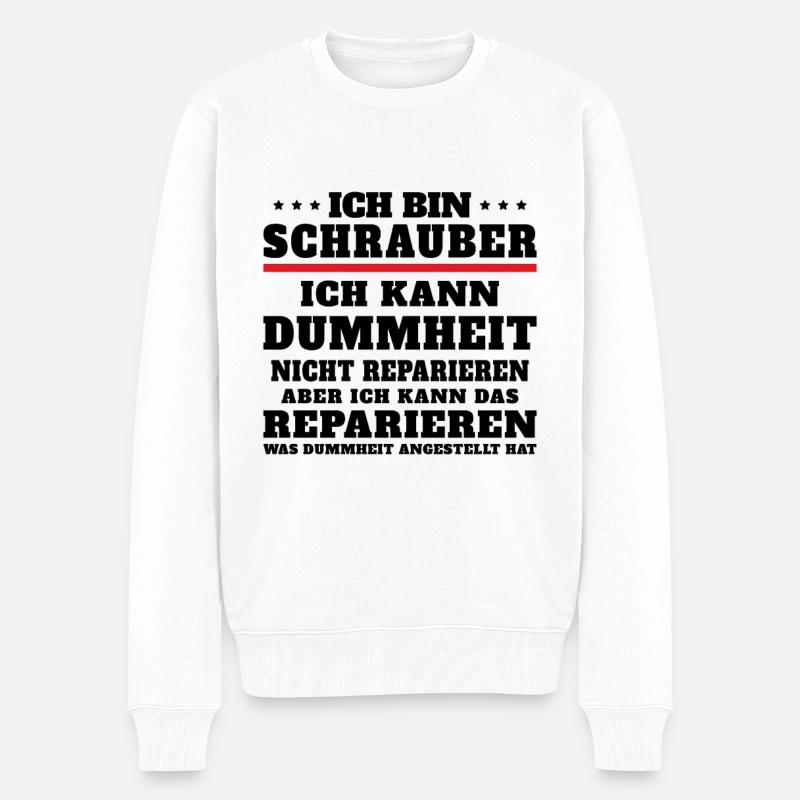 Ich bin Schrauber ich kann Dummheit nicht reparier - Männer Premium Bio Pullover - Weiß