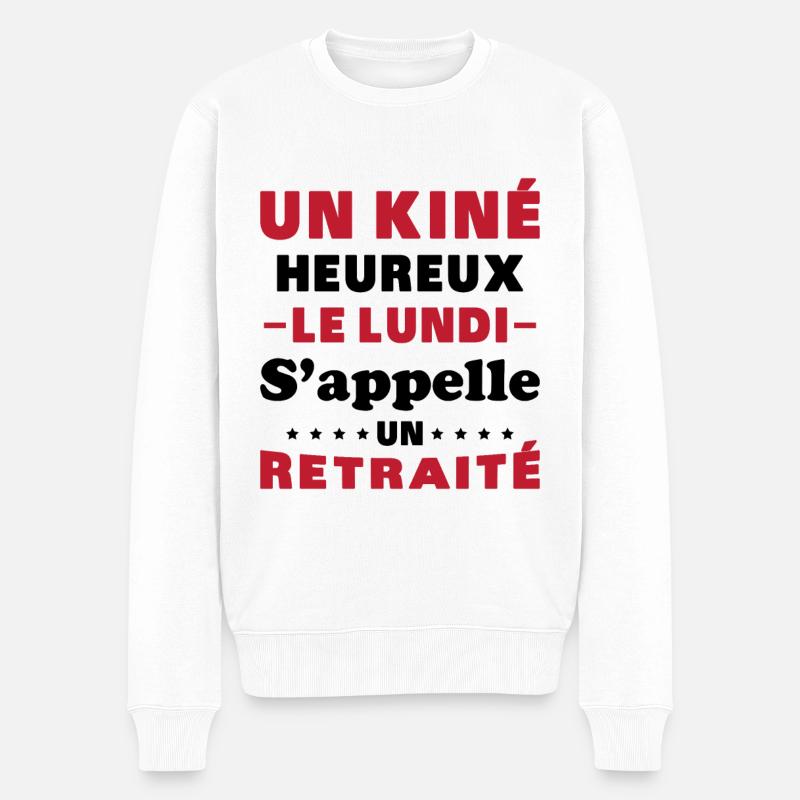 un kiné heureux le lundi s 'appelle un retraité - Pull Premium bio Homme - blanc