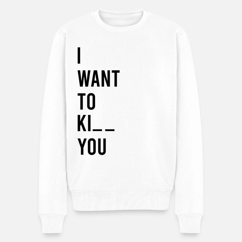 Je veux te tuer - Pull Premium bio Homme - blanc