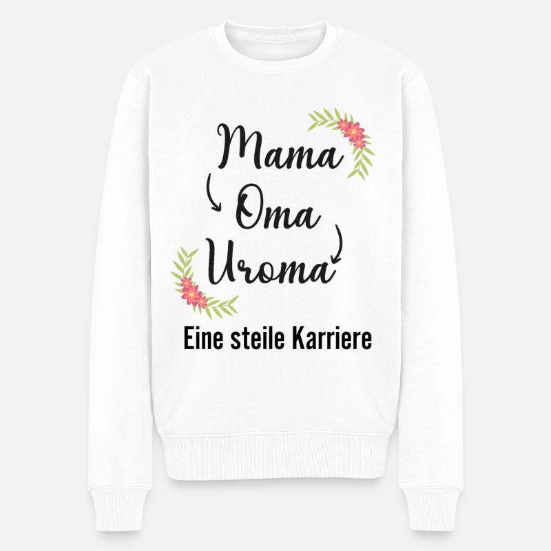 Mama Oma Uroma eine steile Karriere Geburt - Männer Premium Bio Pullover - Weiß