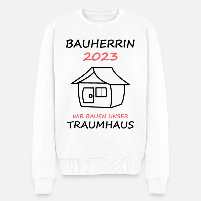 Bauherrin 2023 Wir Bauen Unser Traumhaus Hausbau - Männer Premium Bio Pullover - Weiß