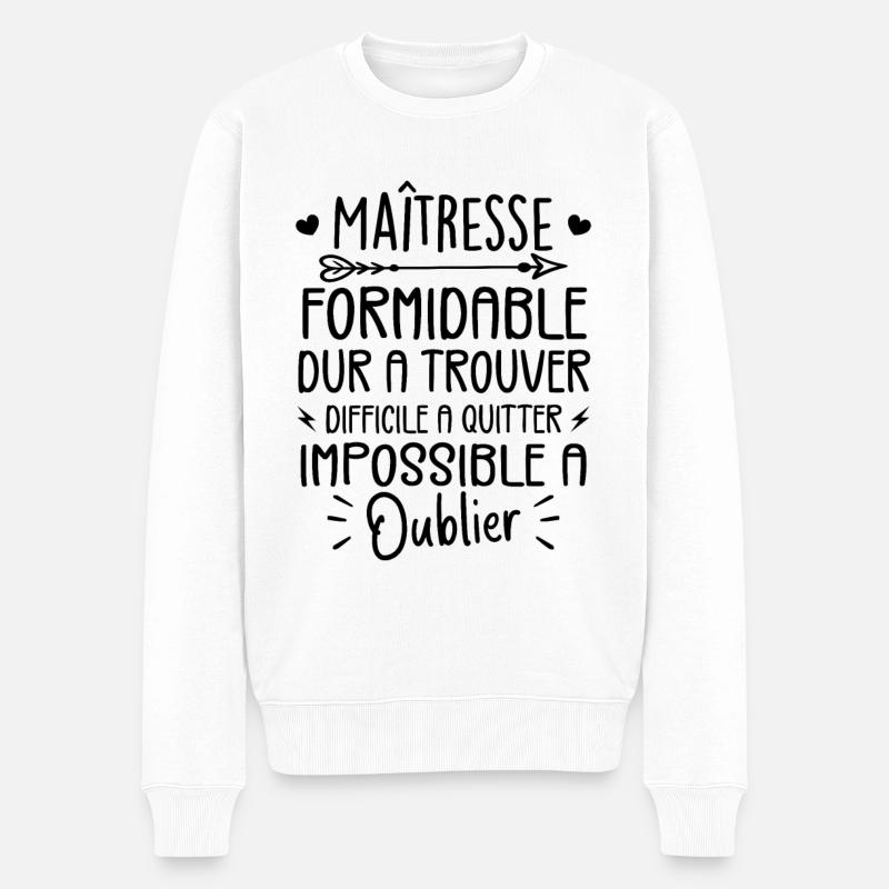 Maîtresse Formidable Cadeau Maîtresse D'école - Pull Premium bio Homme - blanc