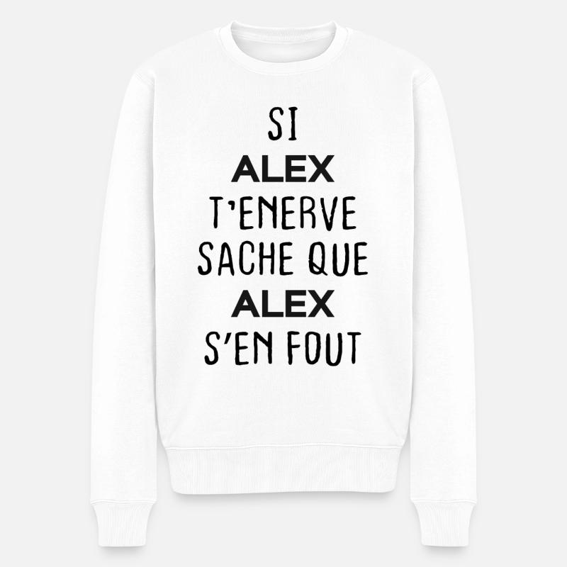 Si t'énerve sache que Alex - Pull Premium bio Homme - blanc