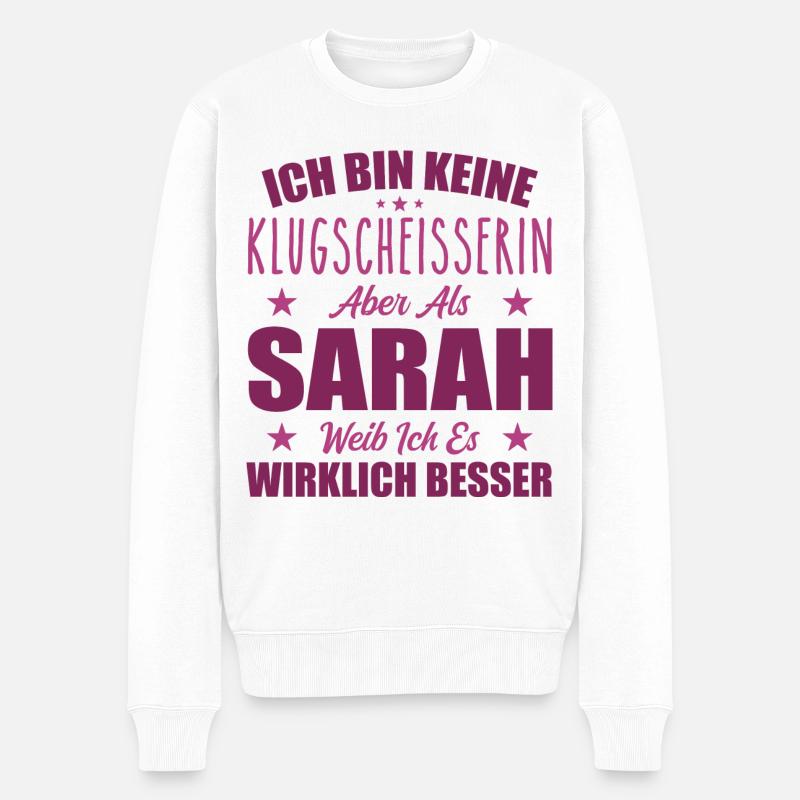 Name Sarah Vorname Klugscheisserin Namenstag - Männer Premium Bio Pullover - Weiß
