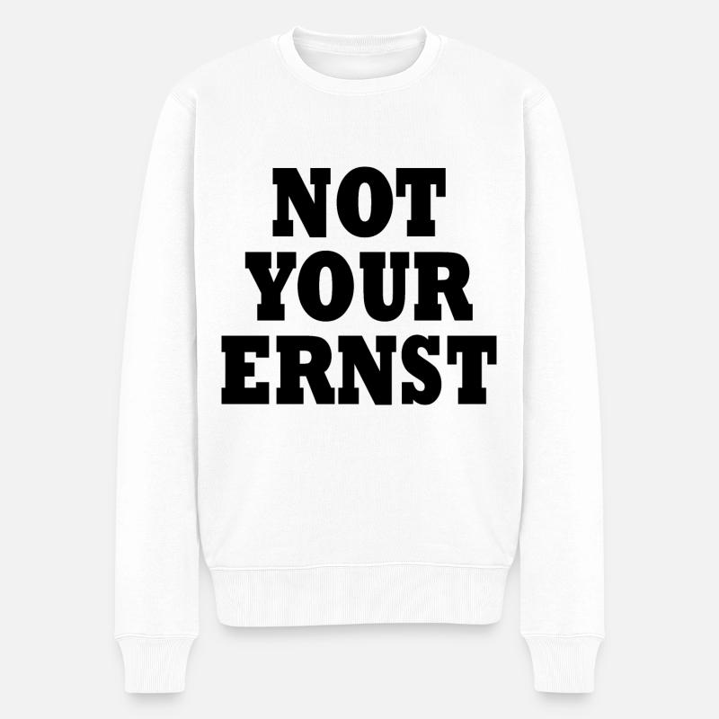Not your ernst - Männer Premium Bio Pullover - Weiß