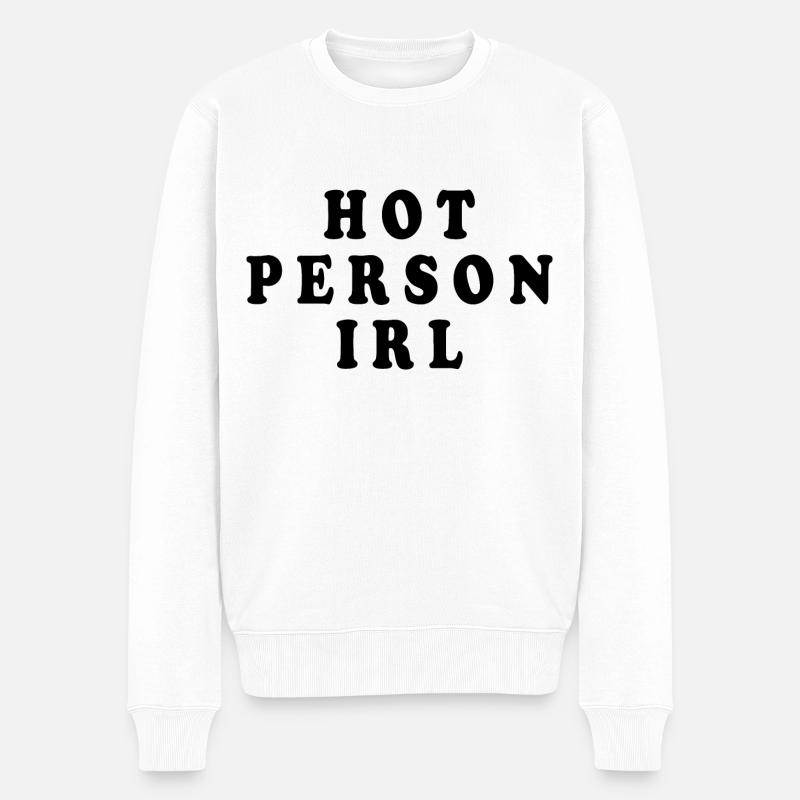 Hot person irl - Männer Premium Bio Pullover - Weiß