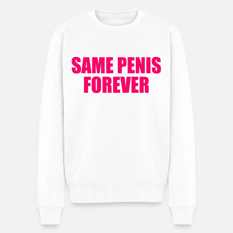 Same penis forever - Pull Premium bio Homme - blanc