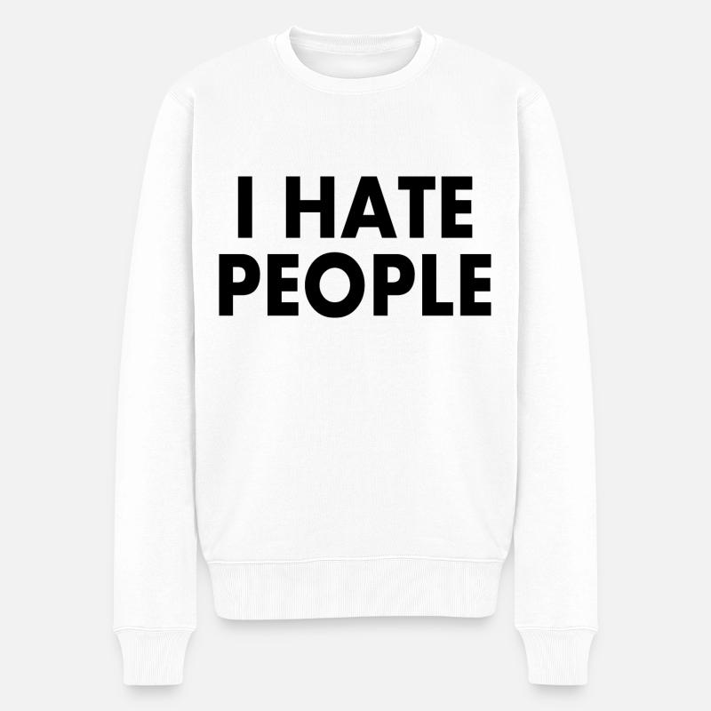 I hate people - Pull Premium bio Homme - blanc