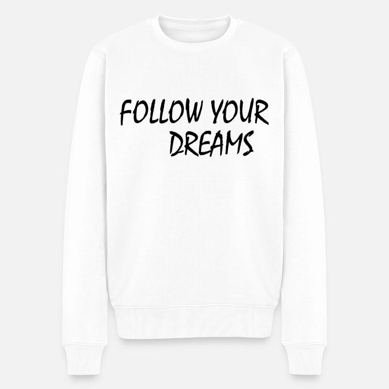 follow your dreams - Männer Premium Bio Pullover - Weiß