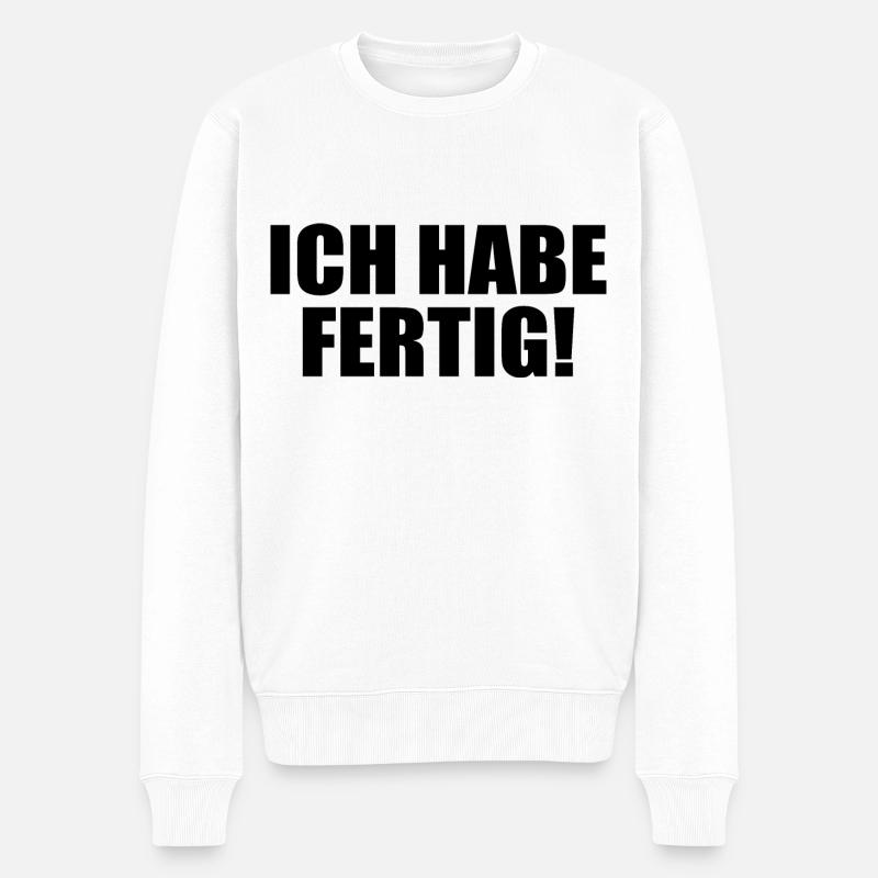 Ich habe fertig - Männer Premium Bio Pullover - Weiß