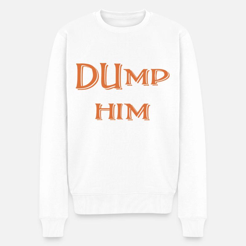 Dump Him - Männer Premium Bio Pullover - Weiß