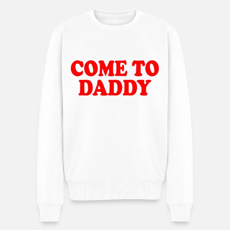 come to daddy - Männer Premium Bio Pullover - Weiß