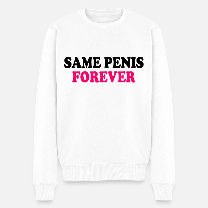 Same penis forever - Pull Premium bio Homme - blanc