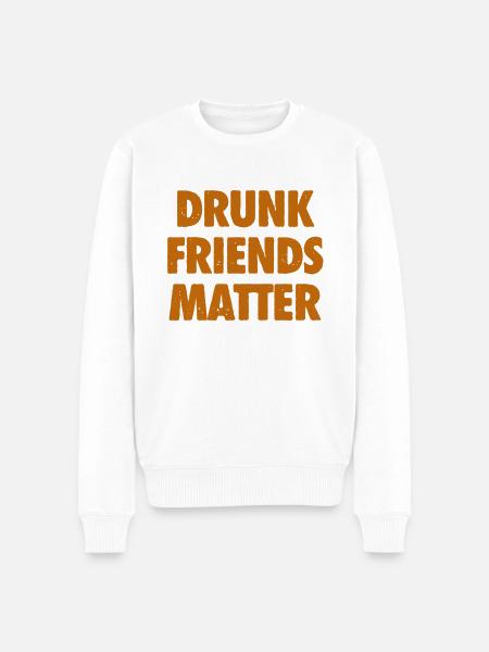 Funny Drunk Friends Matter Drinking - Men's Premium Organic Jumper - white