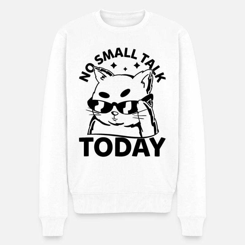 Funny Cat Memes - No Small Talk Today - Funny Cat - Männer Premium Bio Pullover - Weiß