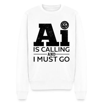 AI Is Calling And I Must Go - Ai Artificial Intell - Männer Premium Bio Pullover - Weiß - Vorne - Thijin (182cm)