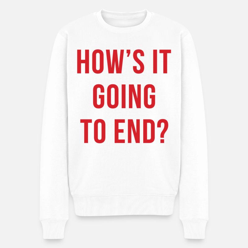 How es Going To End - Männer Premium Bio Pullover - Weiß