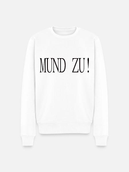 Mund Zu - Humor - Männer Premium Bio Pullover - Weiß