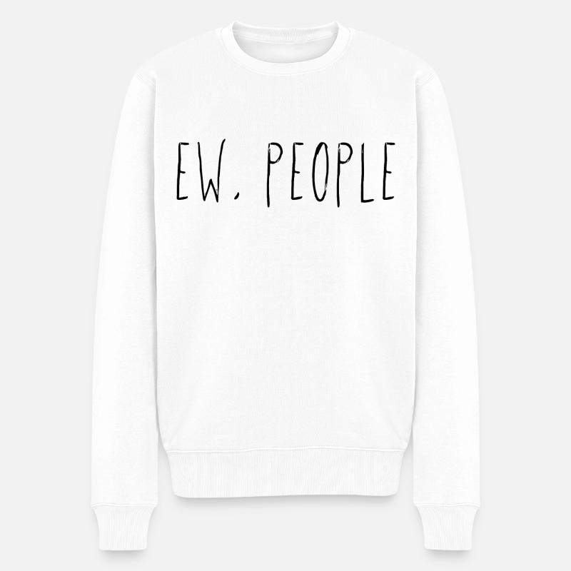 Ew, People - Männer Premium Bio Pullover - Weiß