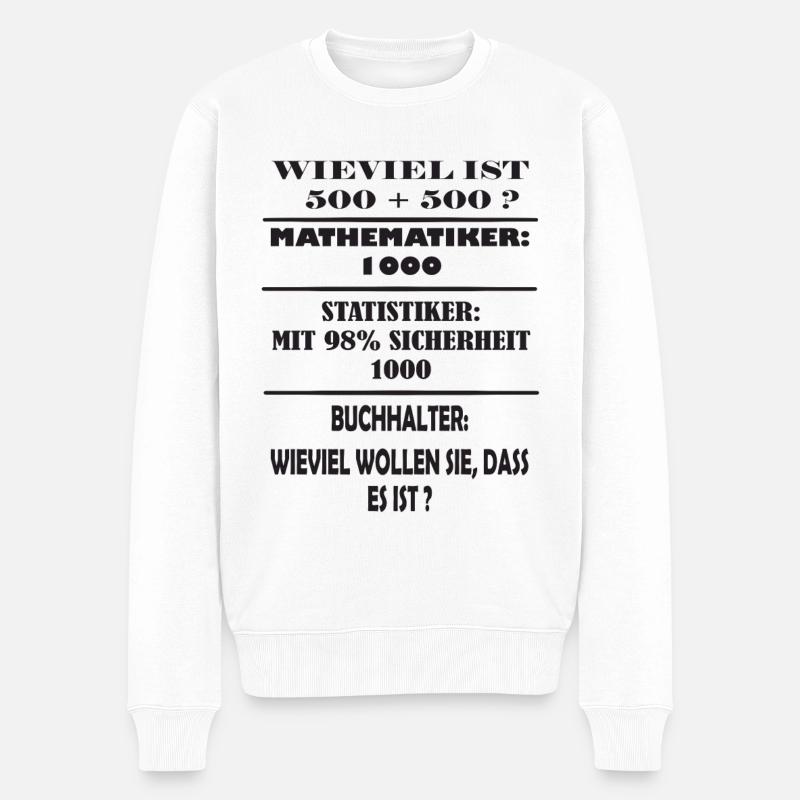 Mathematiker, Statistiker, Buchhalter Witz - Männer Premium Bio Pullover - Weiß