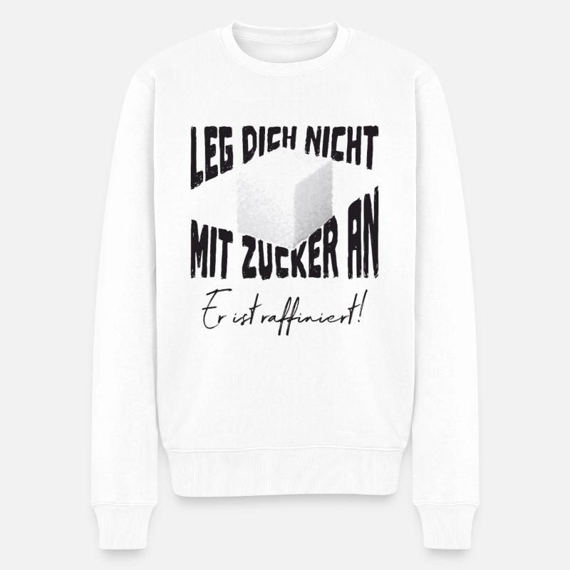 Leg Dich nicht mit Zucker an er ist raffiniert - Männer Premium Bio Pullover - Weiß