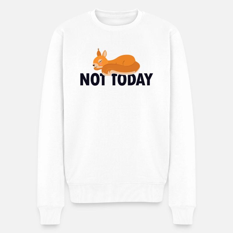 Not Today Grauhörnchen Squirrel Fuchshörnchen - Männer Premium Bio Pullover - Weiß
