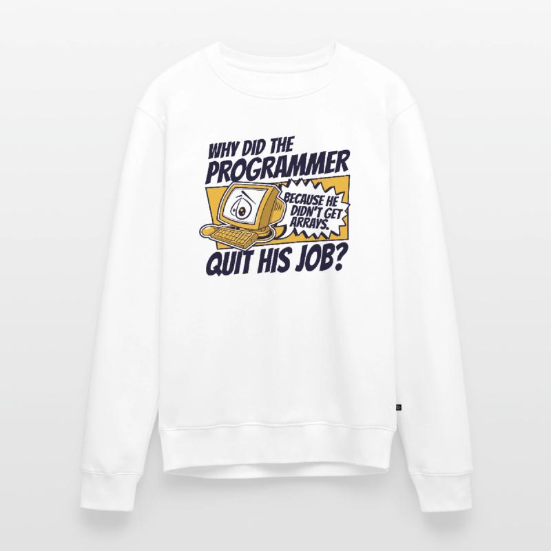 Why Did Programmer Quit Job Developer Coder Men's Premium Organic Jumper