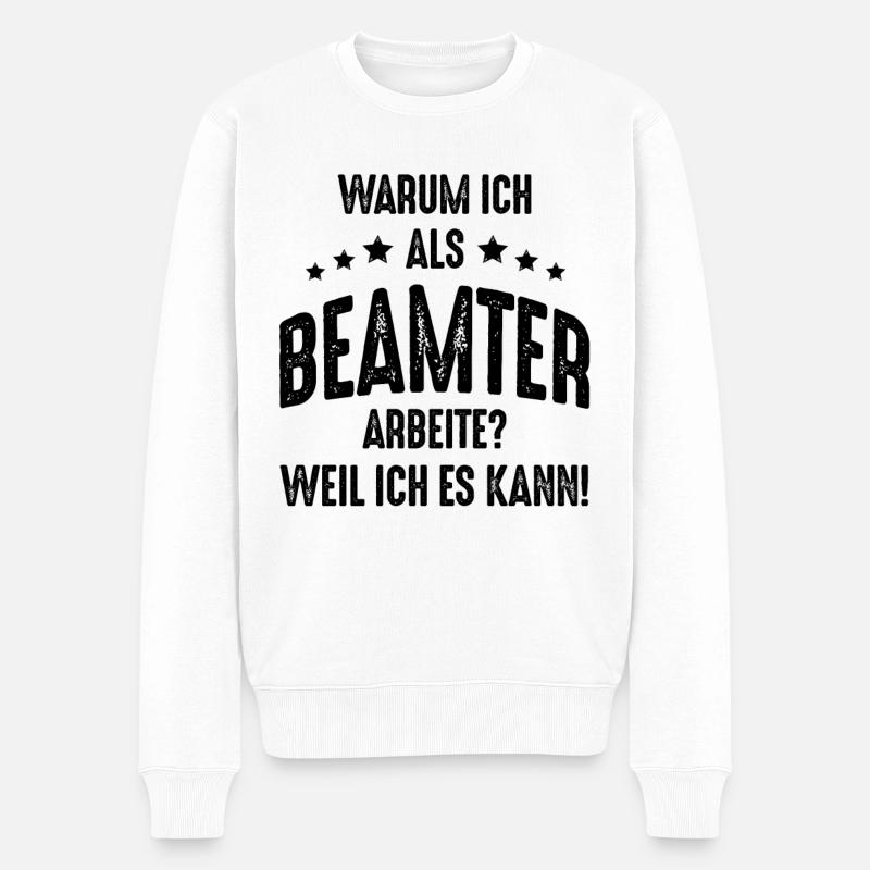 Lustige Beamter Sprüche Geschenkidee - Männer Premium Bio Pullover - Weiß