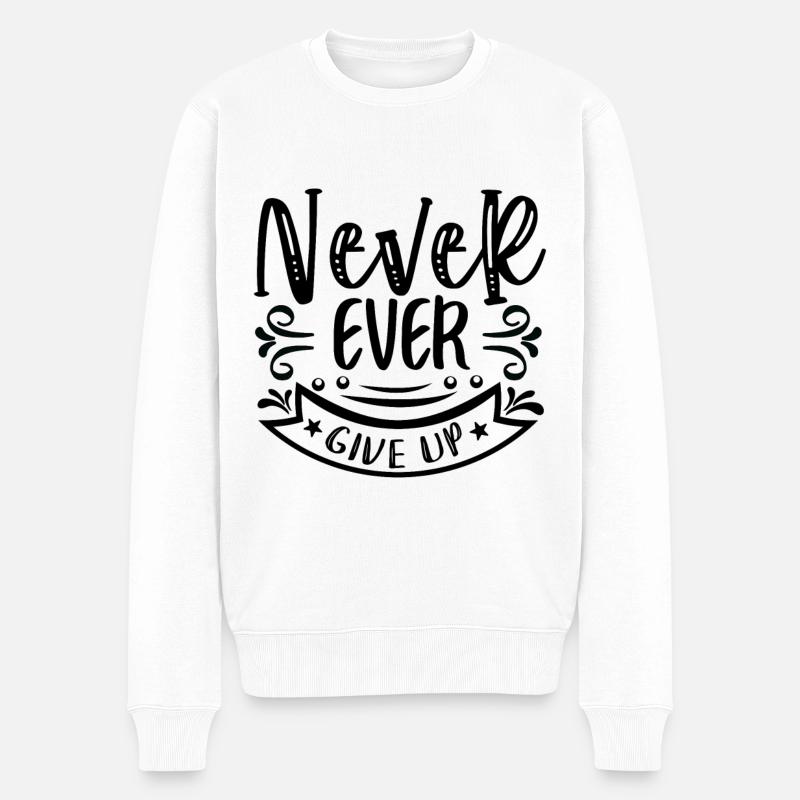 N’abandonnez jamais - Motivation - Pull Premium bio Homme - blanc