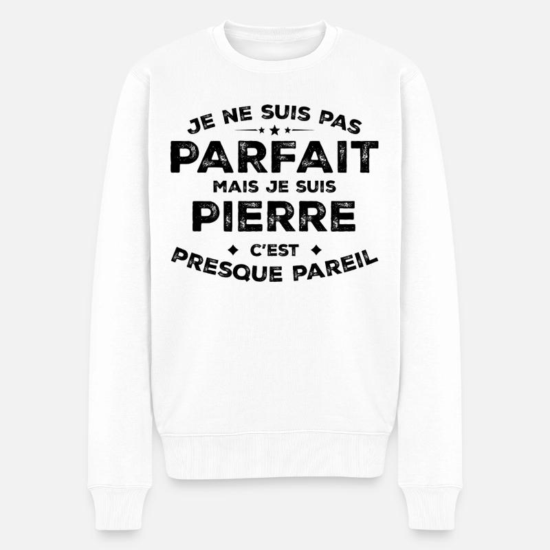 Pierre Un Prénom, Une Attitude L’Humour Pierre - Pull Premium bio Homme - blanc