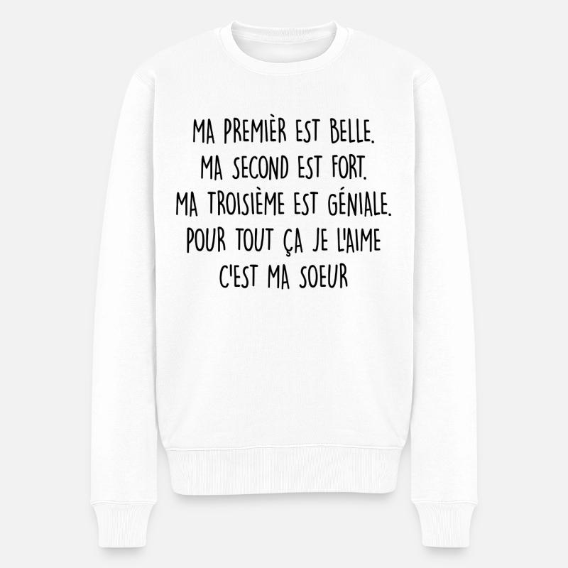 Ma SOEUR est belle - Pull Premium bio Homme - blanc