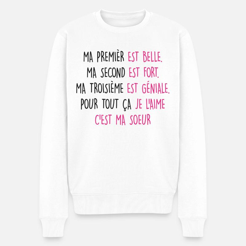 Ma SOEUR est belle - Pull Premium bio Homme - blanc