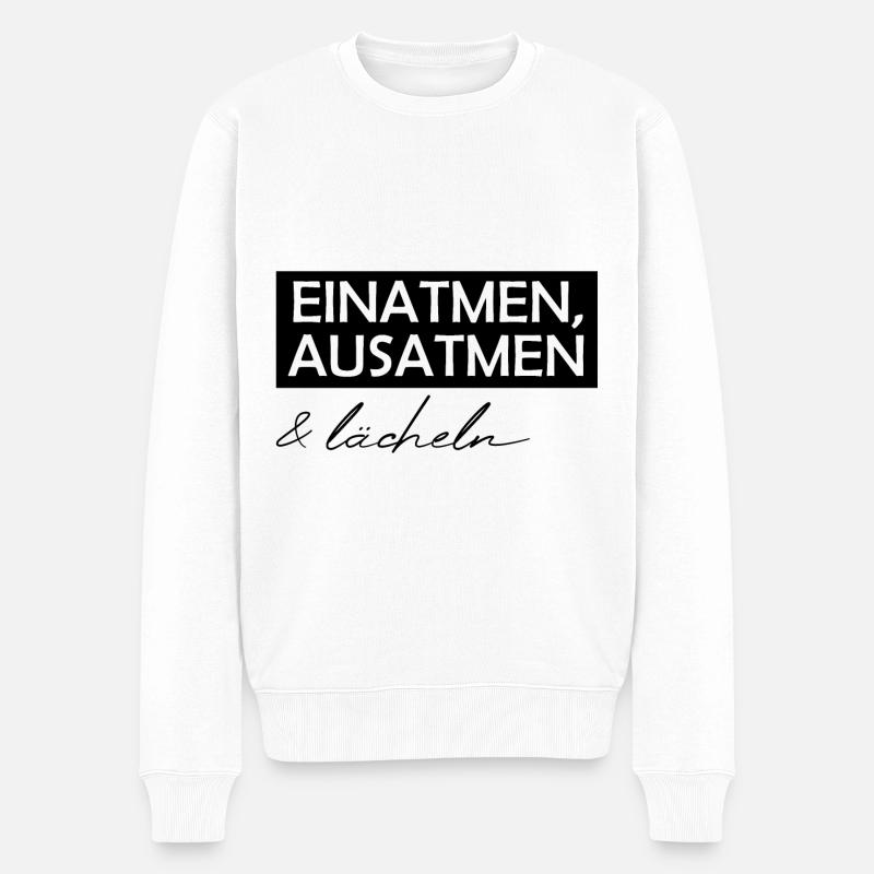 EINATMEN, AUSATMEN & LÄCHELN - Männer Premium Bio Pullover - Weiß