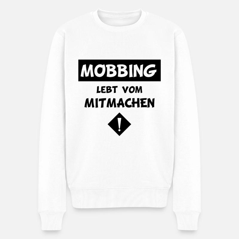 MOBBING LEBT VOM MITMACHEN - Männer Premium Bio Pullover - Weiß