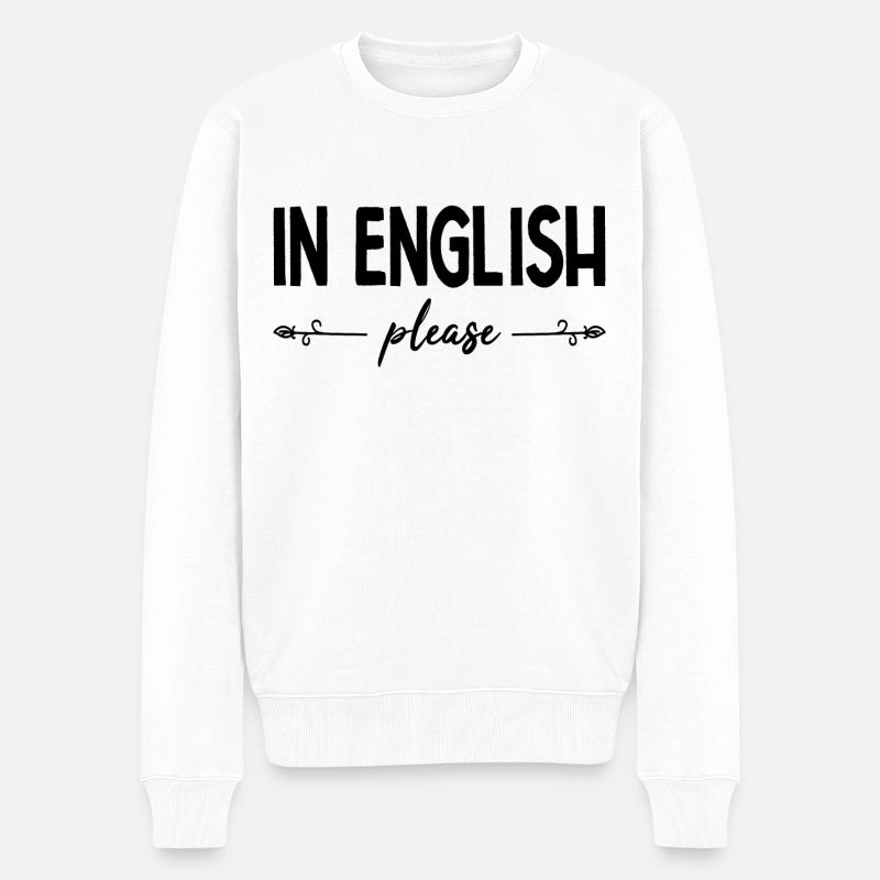 Auf Englisch unterrichten Sie bitte Englisch Business Humor - Männer Premium Bio Pullover - Weiß