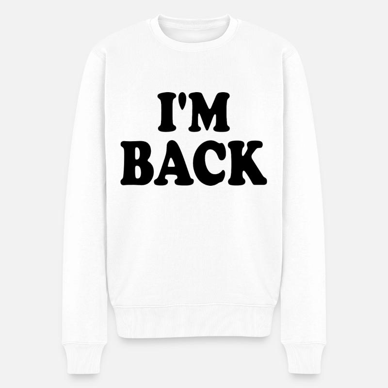 I'm back - Männer Premium Bio Pullover - Weiß