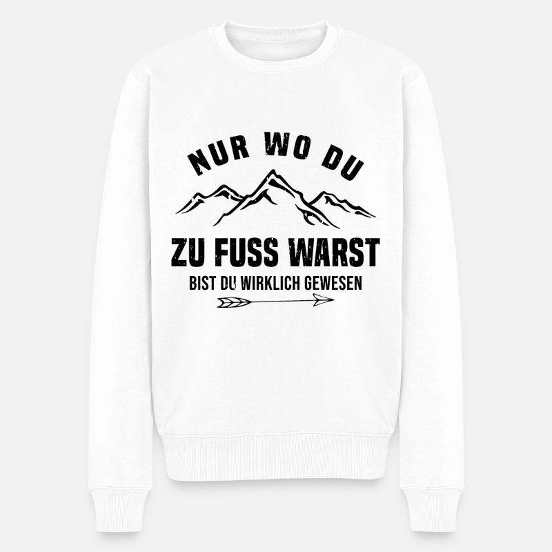 Nur WO du Du zu Fuß Warst - - Männer Premium Bio Pullover - Weiß