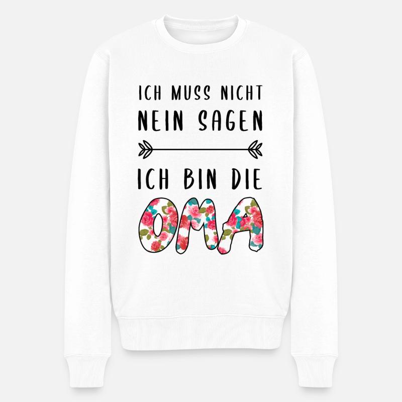 Ich Muss Nicht Nein Sagen Ich Bin Oma - Männer Premium Bio Pullover - Weiß