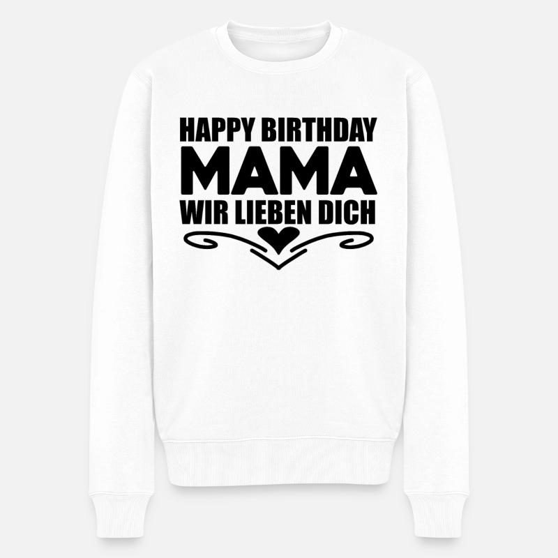 Happy Birthday Mama - Männer Premium Bio Pullover - Weiß