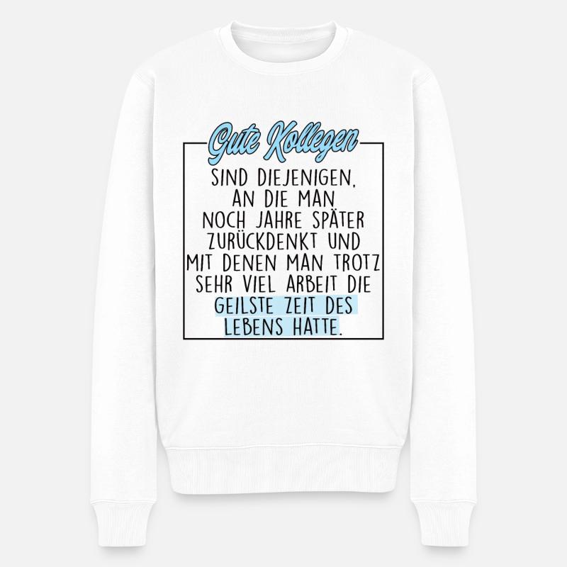Gute Kollegen Geilste Zeit Des Lebens Spruch - Männer Premium Bio Pullover - Weiß