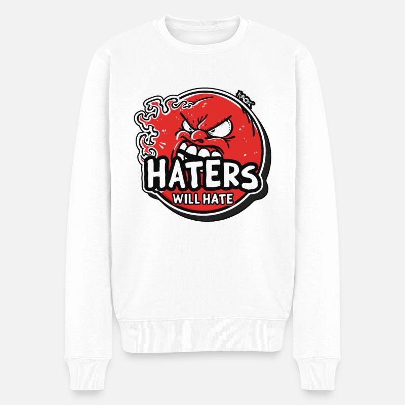 Haters Will Hate - Männer Premium Bio Pullover - Weiß