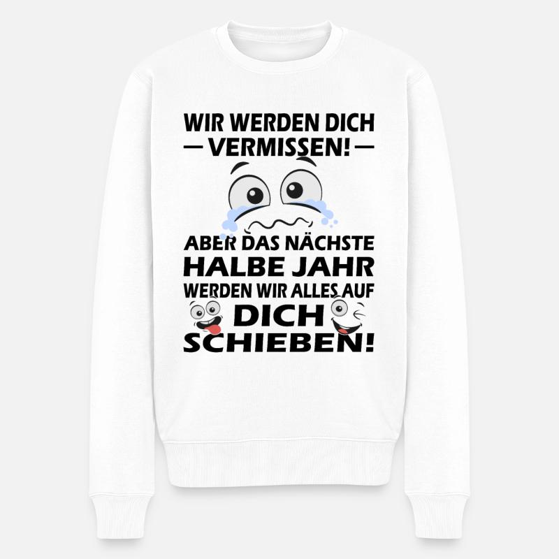 Wir werden dich vermissen - Abschied & Neubeginn - Männer Premium Bio Pullover - Weiß