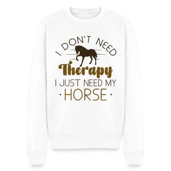 Ich brauche keine Therapie, ich brauche nur mein Pferd - Männer Premium Bio Pullover - Weiß - Vorne - Thijin (182cm)