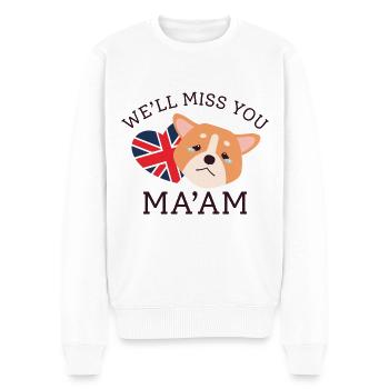 Wir werden dich vermissen, Ma'am - Männer Premium Bio Pullover - Weiß - Vorne - Thijin (182cm)