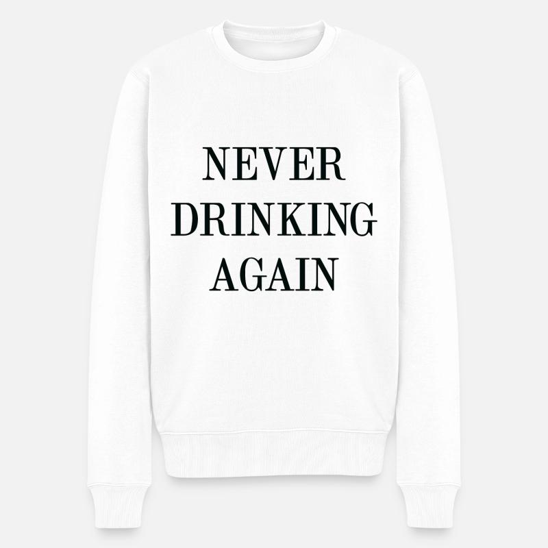 Ne plus jamais boire - Pull Premium bio Homme - blanc