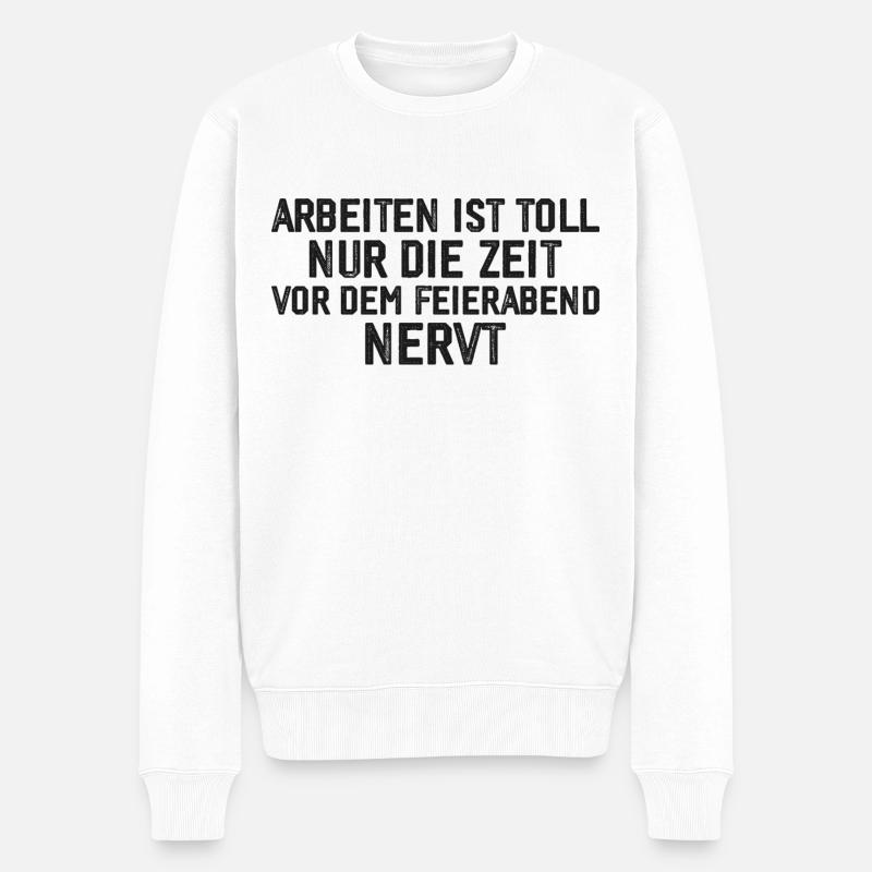 Lustiges Arbeit Geschenk - Männer Premium Bio Pullover - Weiß